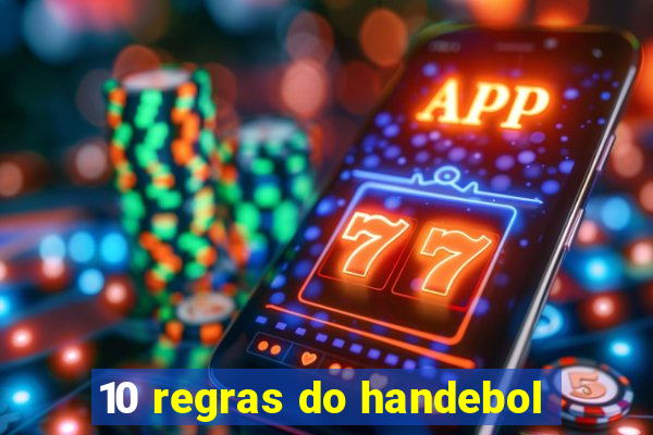 10 regras do handebol